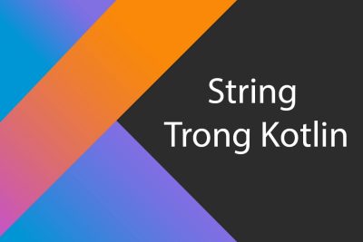 String (Chuỗi) trong Kotlin