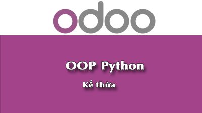 Kế thừa trong lập trình hướng đối tượng Python
