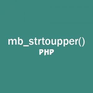 Hàm mb_strtoupper trong php