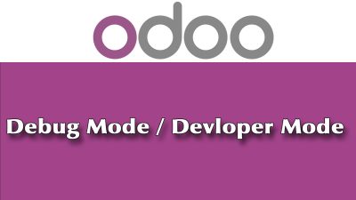 Chế độ Debug - Developer mode trong lập trình Odoo
